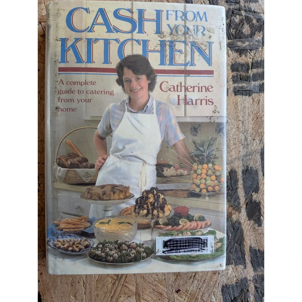 Cash From Your Kitchen Catherine Harris Home Catering Guide Book 0030044324 1985